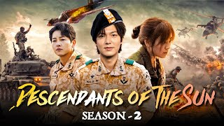 🎬 DESCENDANTS OF THE SUN: Season 2 (2025) – Official Trailer 🔥❤️‍🔥 –  NIWSZONE